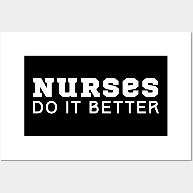 Nurses Do It Better Wall Art by HobbyAndArt